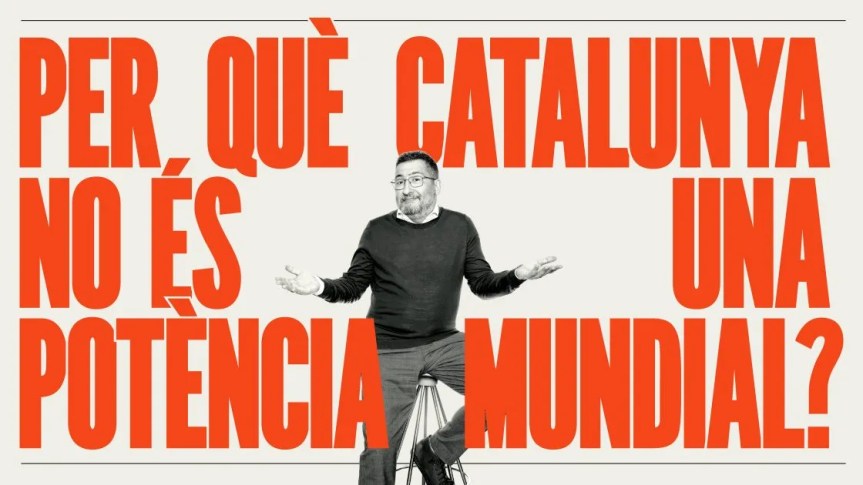 Toni Soler: Per què Catalunya no és una potència&nbsp;mundial?